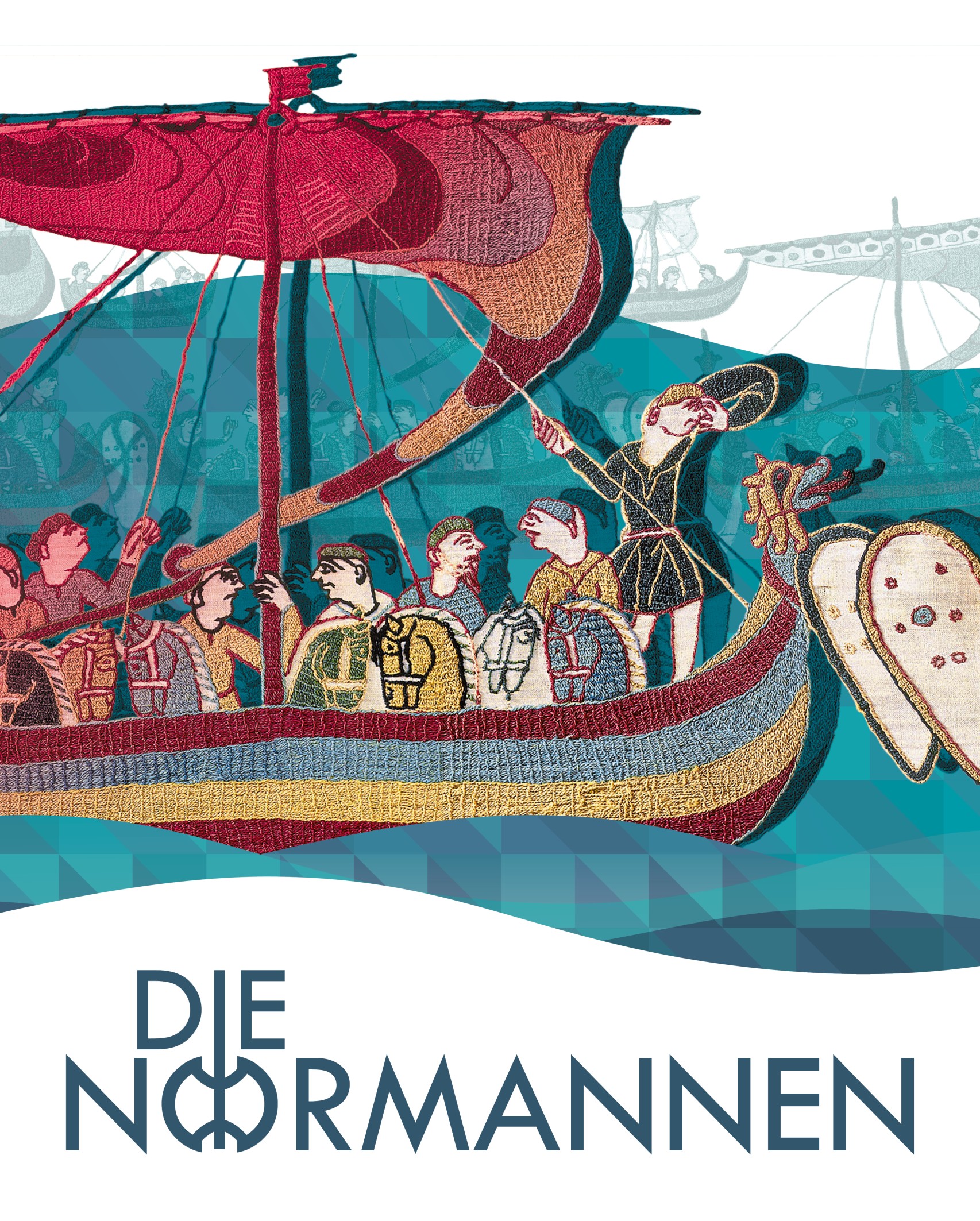 Plakat der Ausstellung "Die Normannen" mit einem Ausschnitt aus dem Teppich von Bayeux. Zu sehen ist ein Wikingerschiff mit Besatzung.